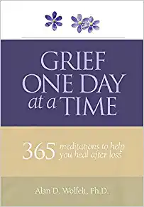 Grief One Day at a Time: 365 Meditations to Help You Heal after Loss